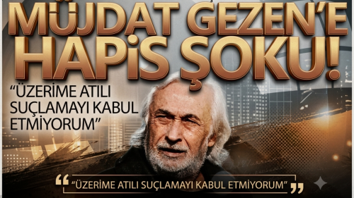 Müjdat Gezen’e hapis şoku! O sözler başını yakt