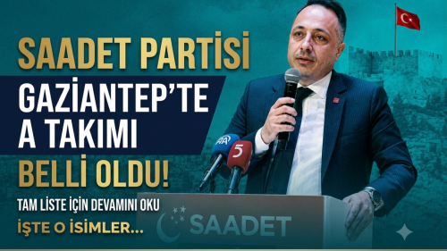 Saadet Partisi Gaziantep'te Yeni Yönetimini Açıkladı
