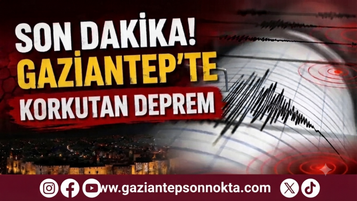GAZİANTEP SALLANDI! AFAD'DAN 4.2 BÜYÜKLÜĞÜNDE DEPREM AÇIKLAMASI