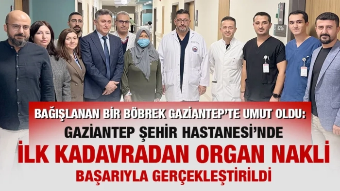 Bağışlanan Bir Böbrek Gaziantep’te Umut Oldu