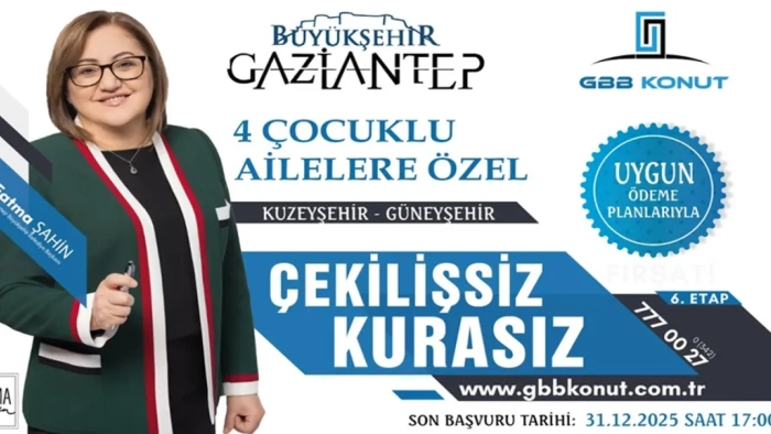GAZİANTEP BÜYÜKŞEHİR’İN YENİ KONUT MÜJDESİ’NİN ŞARTLARI BELLİ OLDU