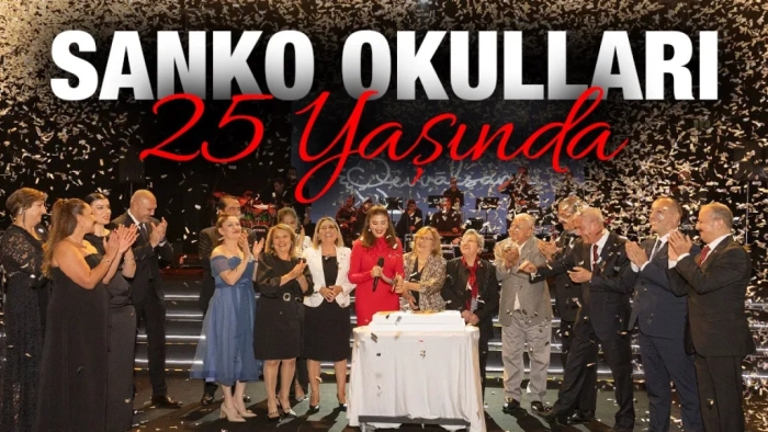 SANKO OKULLARI 25 YAŞINDA