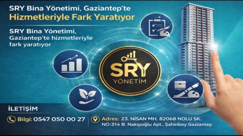 SRY Bina Yönetimi Gaziantep’te Profesyonel Yönetim Anlayışıyla İlkeleri Yeniden Yazıyor