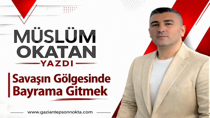 Savaşın Gölgesinde Bayrama Gitmek