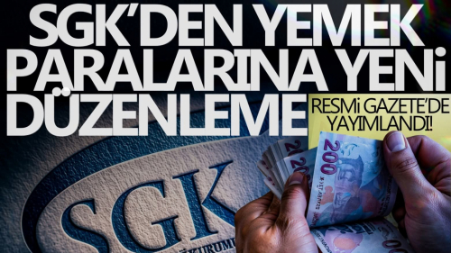 SGK’dan yemek paralarına yeni düzenleme!