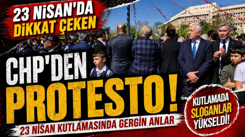 23 Nisan Kutlamasında CHP'den Dikkat Çeken Protesto