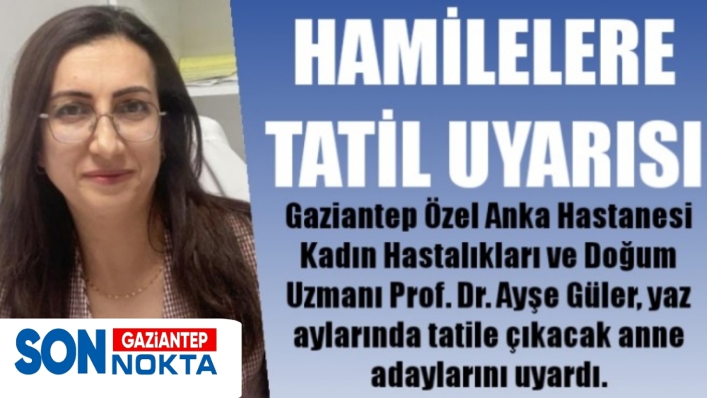 Hamilelere Tatil Uyarısı