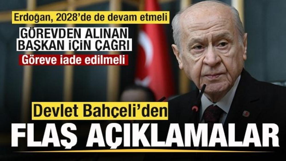 Devlet Bahçeli: Cumhurbaşkanımız 2028'de de devam etmeli