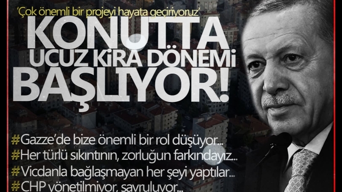 Cumhurbaşkanı Erdoğan: Ucuz konut kiralama sürecini başlatıyoruz