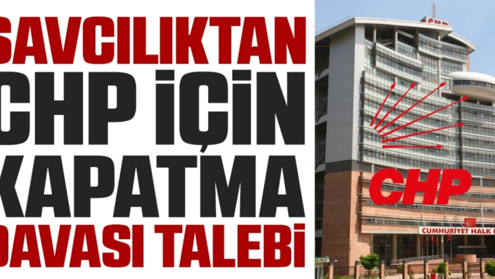 Son dakika! İstanbul Cumhuriyet Başsavcılığı’ndan Yargıtay’a CHP hakkında kapatma bildirimi