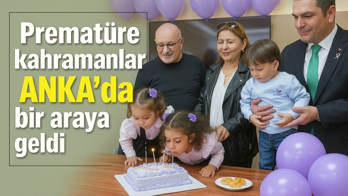 Prematüre kahramanlar ANKA’da bir araya geldi