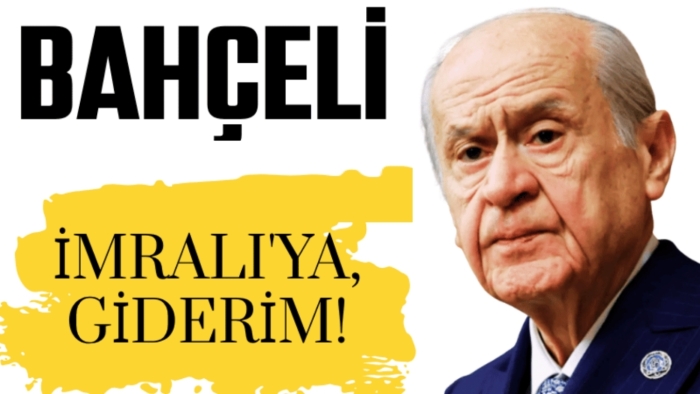 BAHÇELİ’DEN İMRALI AÇIKLAMASI: “KİMSE GİTMEZSE ÜÇ ARKADAŞIMI ALIR BEN GİDERİM”