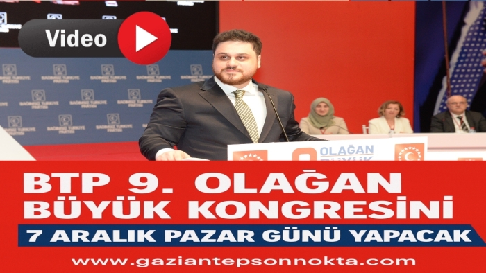 BTP 9. Olağan Büyük Kongresini 7 Aralık Pazar Günü Yapacak