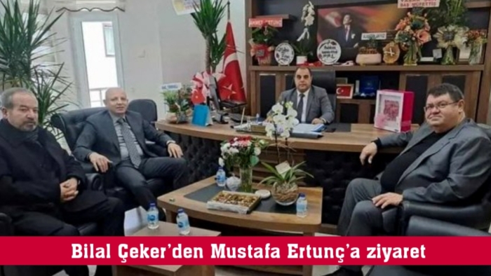 Bilal Çeker’den Mustafa Ertunç’a ziyaret