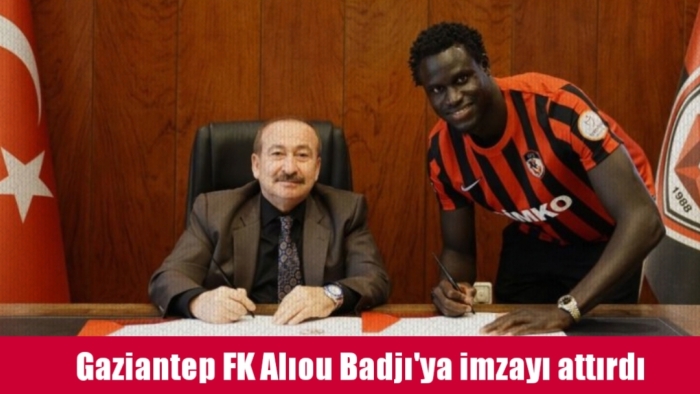 Gaziantep FK Alıou Badjı'ya imzayı attırdı