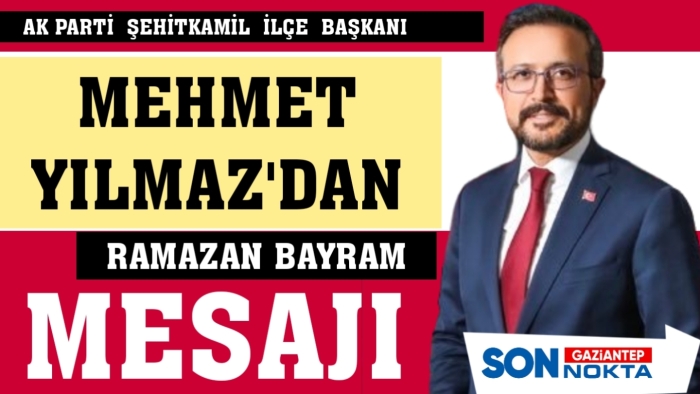 BAŞKAN YILMAZ'DAN RAMAZAN BAYRAMI MESAJI