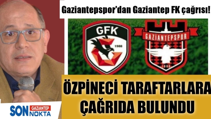 Gaziantepspor'dan Gaziantep FK çağrısı!