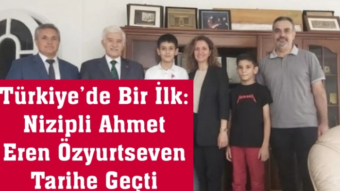 Türkiye’de Bir İlk: Nizipli Ahmet Eren Özyurtseven Tarihe Geçti