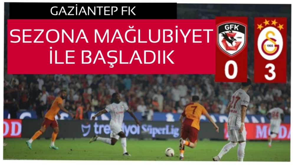 Gaziantep FK, Galatasaray’a direnemedi 0-3