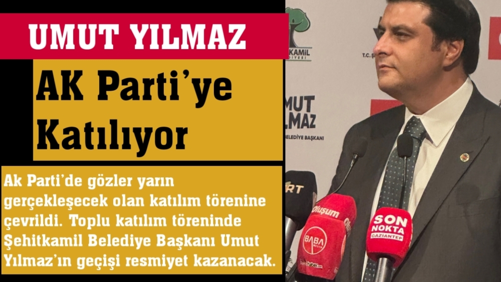 UMUT YILMAZ AK PARTİYE GEÇİYOR..