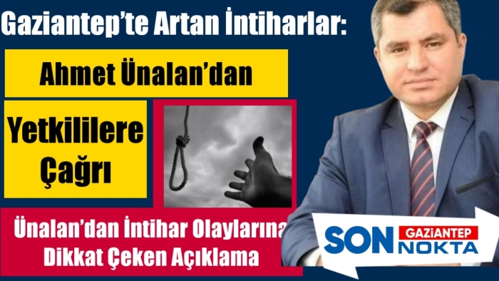 YRP'li  Ünalan’dan İntihar Olaylarına Dikkat Çeken Açıklama