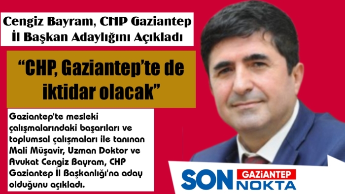 Cengiz Bayram, CHP Gaziantep İl Başkan adaylığını açıkladı