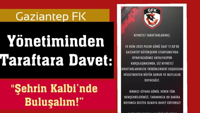Gaziantep FK Yönetiminden Taraftara Davet: “Şehrin Kalbi’nde Buluşalım!”