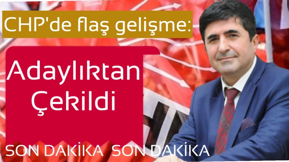 CHP'de flaş gelişme: Adaylıktan çekildi