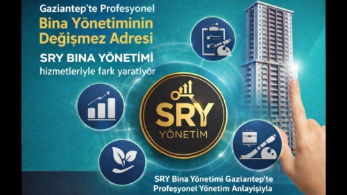 SRY Bina Yönetimi, Gaziantep’te Hizmetleriyle Fark Yaratıyor