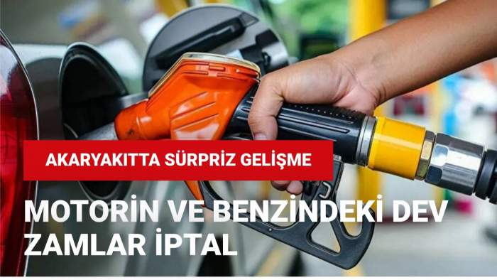 Akaryakıtta sürpriz gelişme: Motorin ve benzindeki dev zamlar iptal