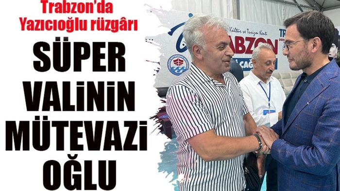 Başkanı Yazıcıoğlu Trabzon etkinliklerini gezdi