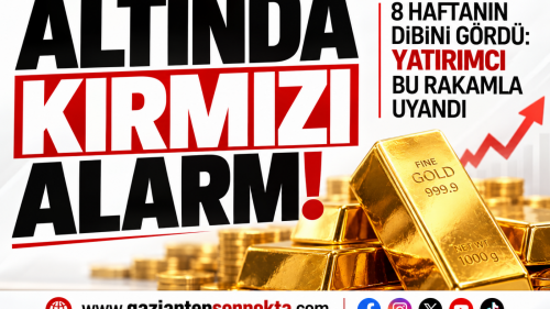ALTINDA KIRMIZI ALARM! FİYATLAR 8 HAFTANIN DİBİNİ GÖRDÜ