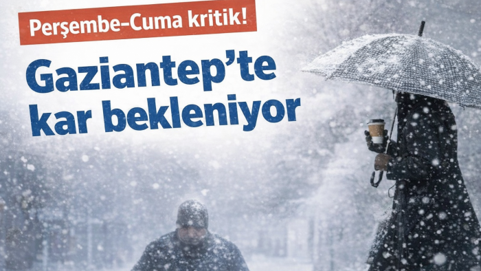 Perşembe–Cuma kritik! Gaziantep’te kar bekleniyor