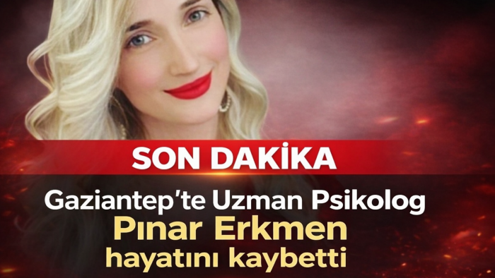Gaziantep’te Uzman Psikologun şüpheli ölümü!
