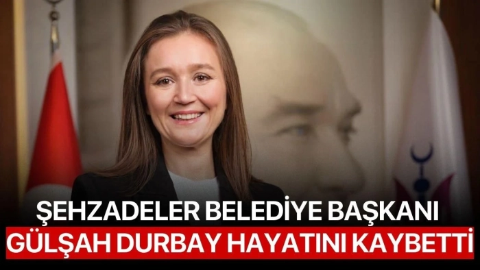 Şehzadeler Belediye Başkanı Gülşah Durbay, tedavi gördüğü Manisa Şehir Hastanesi'nde vefat etti
