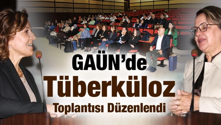 GAÜN’de Tüberküloz Toplantısı Düzenlendi