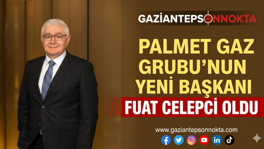 PALMET GAZ GRUBU’NUN YENİ BAŞKANI FUAT CELEPCİ OLDU