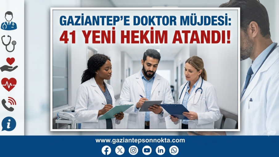 Gaziantep'e Doktor Müjdesi: 41 Yeni Hekim Atandı