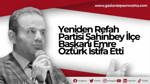 Gaziantep'te Yeniden Refah Partisi'nde Şok İstifalar Devam Ediyor! İşte Partiden Ayrılan İsimler