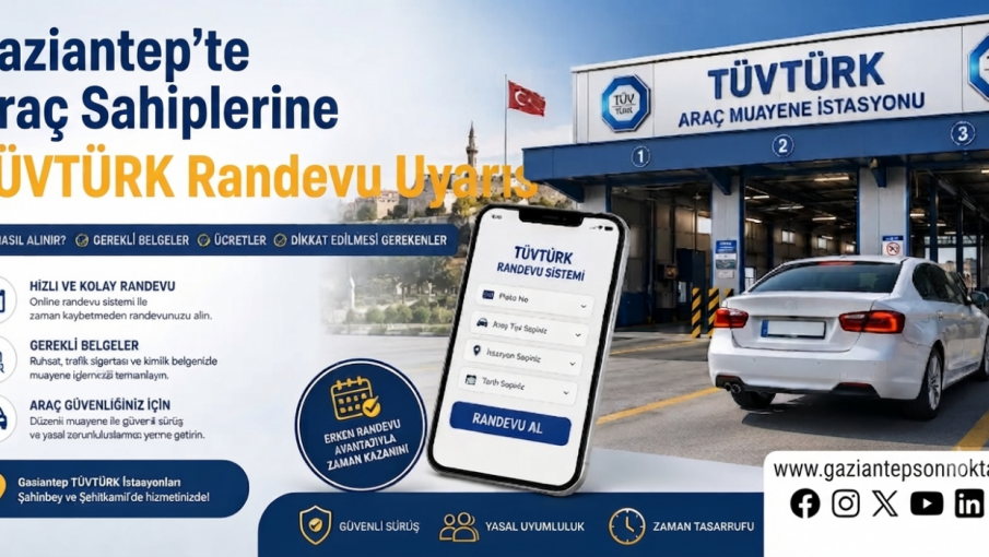 Gaziantep’te Araç Sahiplerine TÜVTÜRK Randevu Uyarısı