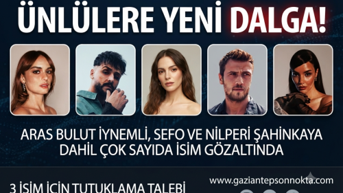 ÜNLÜLERE YÖNELİK UYUŞTURUCU OPERASYONUNDA YENİ GELİŞME: 3 İSİM İÇİN TUTUKLAMA TALEBİ