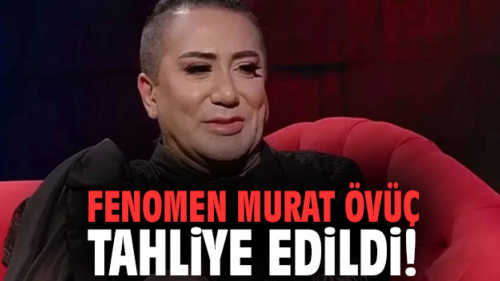 Murat Övüç tahliye edildi!