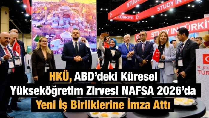 HKÜ, ABD’deki Küresel Yükseköğretim Zirvesi NAFSA 2026’da Yeni İş Birliklerine İmza Attı