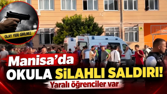 Manisa’da Okula Silahlı Saldırı! 4 Öğrenci Yaralandı