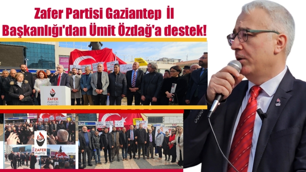 Zafer Partisi Gaziantep İl Başkanlığı'dan Ümit Özdağ'a destek!