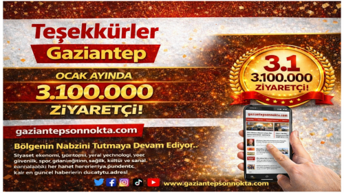 Teşekkürler Gaziantep, Teşekkürler Türkiye! Gaziantepsonnokta.com Ocak Ayında Rekor Kırdı