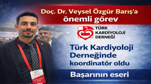 Doç Dr Veysel Özgür Barış’a önemli görev