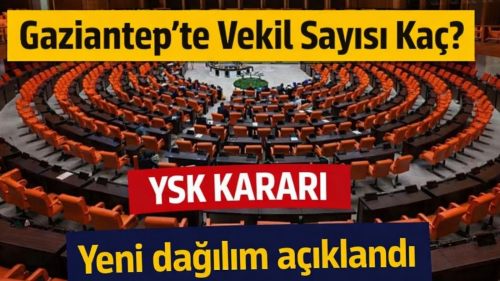 Seçim Çevreleri Yeniden Belirlendi: Gaziantep 14 Milletvekili Çıkaracak