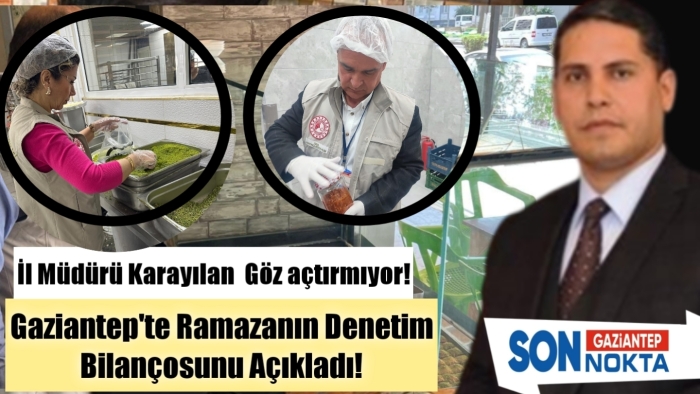 İl Müdürü Karayılan göz actirmıyor!     Gıda Denetimleri Aralıksız Devam Ediyor