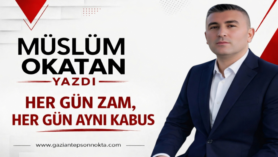 HER GÜN ZAM, HER GÜN AYNI KABUS